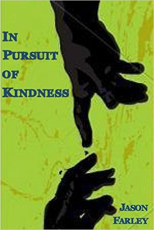 In Pursuit of Kindness