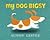 My Dog Bigsy