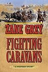 Fighting Caravans: A Western Story Book cover for Fighting Caravans: A Western Story