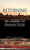 Returning: The Journey of Alexander Sinclair