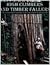 High Climbers and Timber Fallers (From Old Growth Logging to second Growth Management)