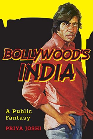 Bollywood's India: A Public Fantasy (Kindle Edition)