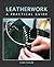 Leatherwork: A Practical Guide