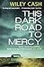 This Dark Road to Mercy