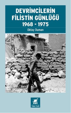 Devrimcilerin Filistin Günlüğü 1968-1975 (Paperback)