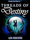 Threads of Destiny by Lea Roches