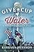 Give a Cup of Water (The Pa...