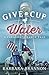 Give a Cup of Water (The Paragraph Ranch Series)