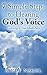 7 Simple Steps to Hearing God's Voice: Listening to God Made Easy (Hearing God's Voice Series Book 1)