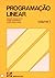 Programação Linear, Volume I