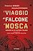Il viaggio di Falcone a Mosca: Indagine su un mistero italiano (Italian Edition)
