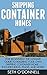 Shipping Container Homes: For Beginners! The Ultimate Guide To Building Your Own Shipping Container Home – Includes Ideas, Plans, And More! (Tiny House Living)