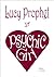 Lucy Prophet Psychic Girl (Lucy Prophet - Psychic Girl Book 1)