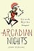 Arcadian Nights: Greek Myths Reimagined