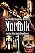 Foul Deeds and Suspicious Deaths in Norfolk by sutherland-jonathan-canwell