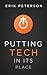 Putting Tech in Its Place