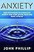 Anxiety: How to overcome Anxiety and shyness, free from stress, build self-esteem, be more social, build confidence, cure panic attacks in your life