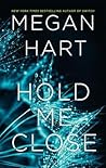 Hold Me Close by Megan Hart