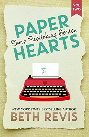 Paper Hearts, Volume 2: Some Publishing Advice (Paper Hearts, #2)