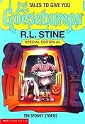 Still More Tales to Give You Goosebumps (Goosebumps Special Edition, #4) 