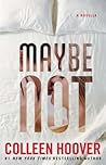 Maybe Not by Colleen Hoover