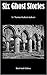 Six Ghost Stories