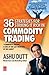 36 Strategies for Striking it Rich in Commodity Trading