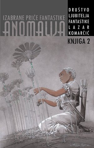 Anomalija: izabrane priče fantastike, knjiga #2