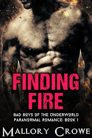 Finding Fire (Bad Boys Of The Underworld, #1)