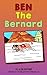 Ben The Bernard