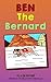Ben The Bernard by Ken Bossone