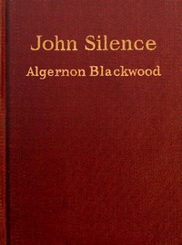 John Silence, Physician Extraordinary (5 cases)
