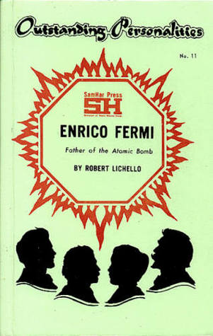 Enrico Fermi: Father of the Atomic Bomb