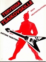 Terveisiä Tsaikovskille - rock Neuvostoliitossa