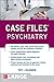 Case Files: Psychiatry