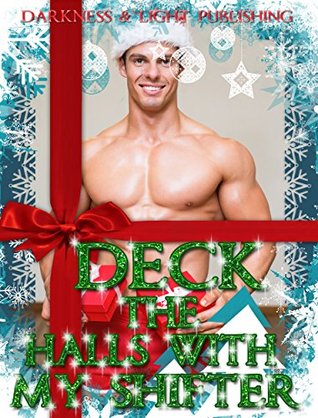 Deck the Halls with My Shifter (Kindle Edition)