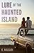 Lure of the Haunted Island