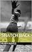 Snatch Back: How God Snatched Me Out of the Hands of the Enemy