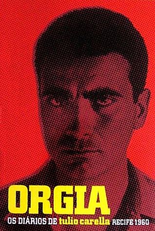 Orgia: Os Diários de Tulio Carella, Recife, 1960 (Paperback)