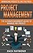 Project Management: The Ultimate Beginner's Guide To Manage Any Project - Managing Projects Like the Professionals (How to be a Successful Project Manager ... Decision-Making Project Management)