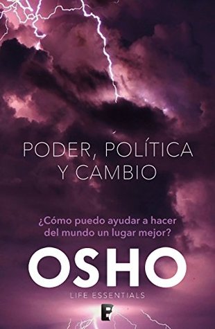 Power Politics And Change What Can I Do To Help Make The World A Better Place By Osho