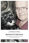Memories of a Veterinarian: From my Innocent Youth in Germany to Life on the Prairies