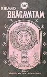 Srimad Bhagavatam Vol. III Skandhas 7 to 9: of Shri Krishnadvaipāyana Vyāsa with purport following the commentary of Shri Vishvanātha Chakravarty & the annotation of His Divine Grace Shri Shrimad Bhakti Siddhanta Saraswati Goswāmi Thākur