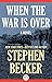 When the War Is Over by Stephen Becker
