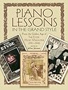 Piano Lessons in the Grand Style: From the Golden Age of The Etude Music Magazine (1913-1940)