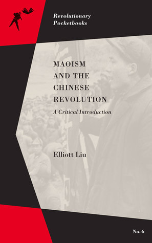 Maoism and the Chinese Revolution: A Critical Introduction (Revolutionary Pocketbooks)