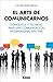 El arte de comunicarnos (Spanish Edition)