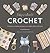 Ruby & Custard’s Crochet: Creative Crochet Projects to Make, Share and Love