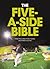 The Five-a-Side Bible by Chris Bruce