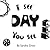 I See, You See: Day